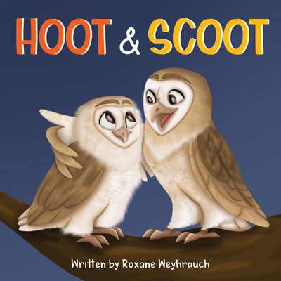 Hoot and Scoot - Roxane Weyhrauch