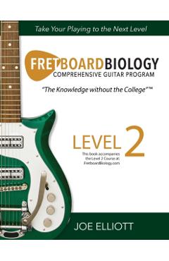 Fretboard Biology - Level 2 - Joe Elliott