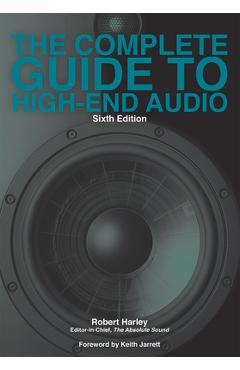 Poza produsului The Complete Guide to High-End Audio - Robert Harley