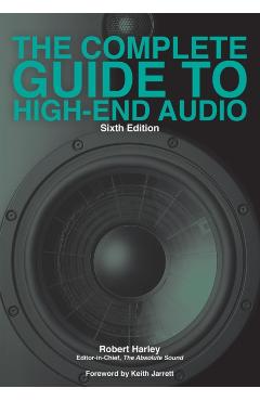 The Complete Guide to High-End Audio - Robert Harley