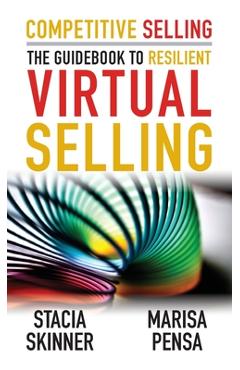 Coperta cărții 'Competitive Selling: The Guidebook to Resilient Virtual Selling - Stacia Skinner'