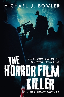 The Horror Film Killer - Michael Bowler
