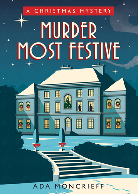 Murder Most Festive: A Cozy Christmas Mystery - Ada Moncrieff