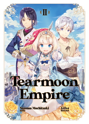 Tearmoon Empire: Volume 2 - Nozomu Mochitsuki