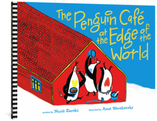 The Penguin Cafe at the Edge of the World - Nurit Zarchi