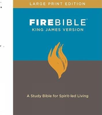 Fire Bible, King James Version, Large Print Edition (Hardcover): A Study Bible for Spirit-Led Living - Hendrickson Publishers