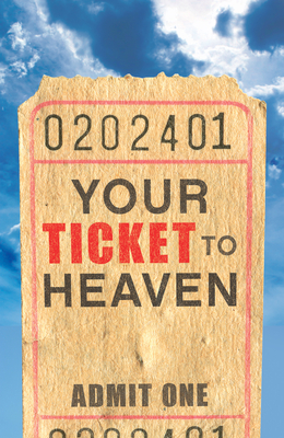 Your Ticket to Heaven (Pack of 25) - Sumner Wemp