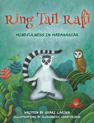 Ring Tail Raffi: Mindfulness in Madagascar - Shari Larosa