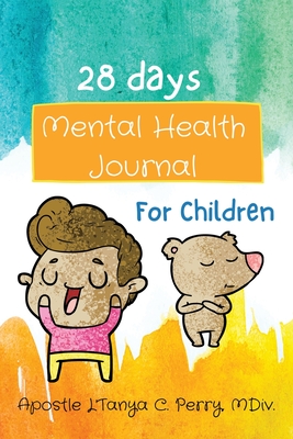 28 Days Mental Health Journal for Children - Apostle L'tanya C. Perry Mdiv