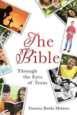 The Bible: Through the Eyes of Teens - Tamara Banks Molano