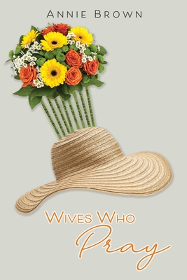 Wives Who Pray - Annie Brown
