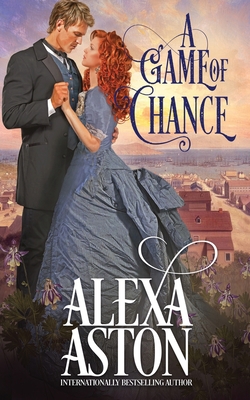 A Game of Chance - Alexa Aston