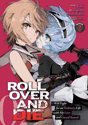 Roll Over and Die: I Will Fight for an Ordinary Life with My Love and Cursed Sword! (Manga) Vol. 2 - Kiki