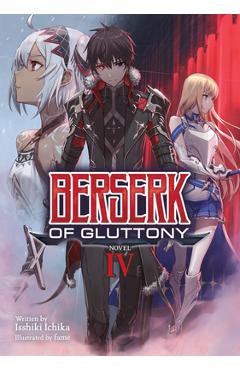 Coperta cărții 'Berserk of Gluttony (Light Novel) Vol. 4 - Isshiki Ichika'