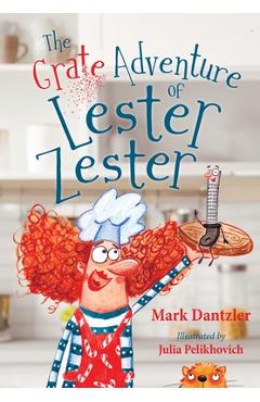 Poza produsului The Grate Adventure of Lester Zester - Mark Dantzler