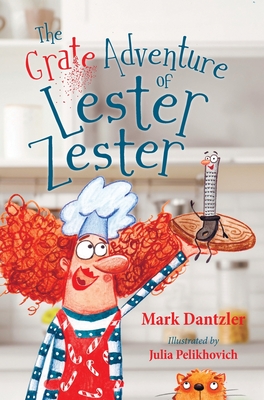 The Grate Adventure of Lester Zester - Mark Dantzler