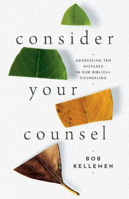 Consider Your Counsel - Bob Kellemen