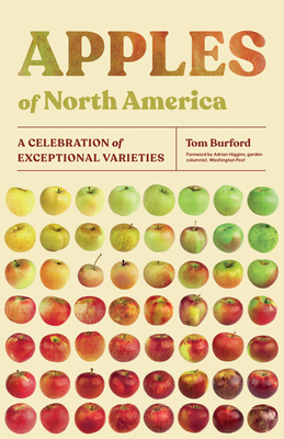 Apples of North America: A Celebration of Exceptional Varieties - Tom Burford
