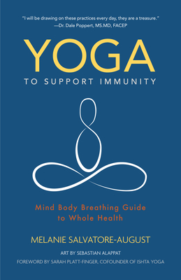 Yoga to Support Immunity: Mind, Body, Breathing Guide to Whole Health - Melanie Salvatore-august