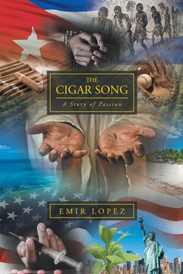 The Cigar Song: A Story of Passion - Emir Lopez