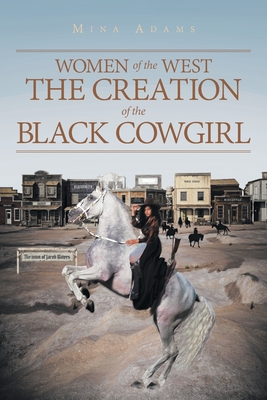 Women of the West The Creation of the Black Cowgirl - Wilhelmina Adams