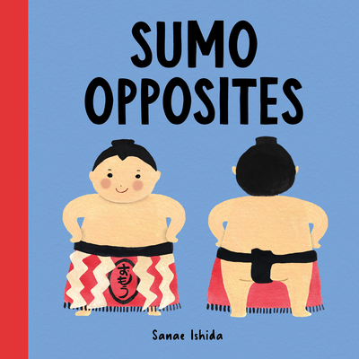 Sumo Opposites - Sanae Ishida