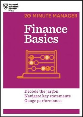 Finance Basics (HBR 20-Minute Manager Series) - Harvard Business Review