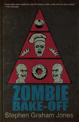 Zombie Bake-Off - Stephen Graham Jones