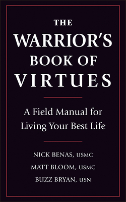 The Warrior's Book of Virtues: A Field Manual for Living Your Best Life - Nick Benas