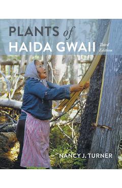 Coperta cărții 'Plants of Haida Gwaii: Third Edition - Nancy Turner'