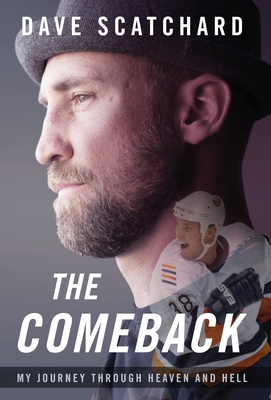 The Comeback: My Journey through Heaven and Hell - Dave Scatchard