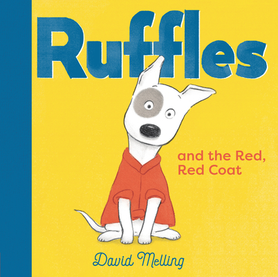Ruffles and the Red, Red Coat - David Melling