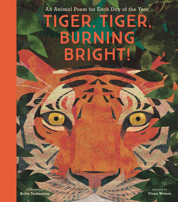 Tiger, Tiger, Burning Bright!: An Animal Poem for Each Day of the Year - Nosy Crow