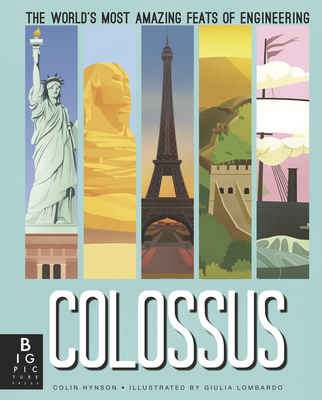Colossus: The World's Most Amazing Feats of Engineering - Colin Hynson