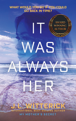 It Was Always Her - J. L. Witterick