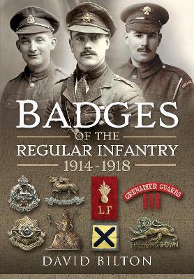 Badges of the Regular Infantry, 1914-1918 - David Bilton
