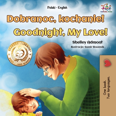 Goodnight, My Love! (Polish English Bilingual Book for Kids) - Shelley Admont