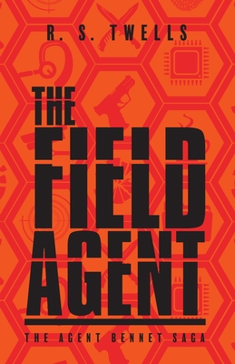 The Field Agent - R. S. Twells