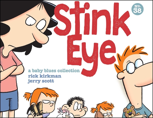 Stink Eye, 38: A Baby Blues Collection - Rick Kirkman