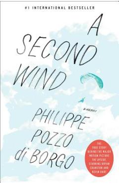 Coperta cărții 'A Second Wind: A Memoir - Philippe Pozzo Di Borgo'