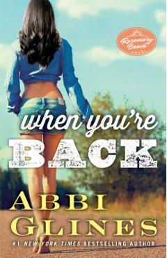 Poza produsului When You're Back, 12: A Rosemary Beach Novel - Abbi Glines