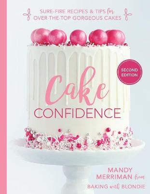 Cake Confidence, 2nd Edition - Mandy Merriman