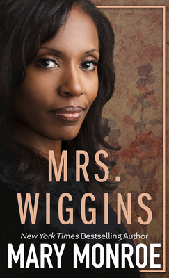 Mrs. Wiggins - Mary Monroe
