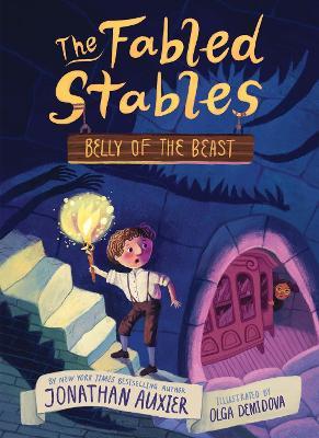 Belly of the Beast (the Fabled Stables Book #3) - Jonathan Auxier