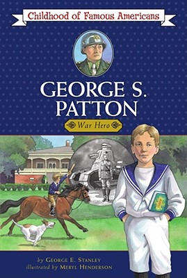 George S. Patton: War Hero - George E. Stanley