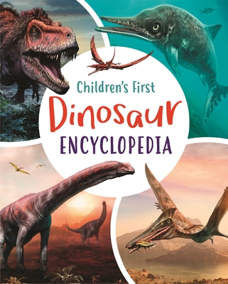 Children's First Dinosaur Encyclopedia - Claudia Martin