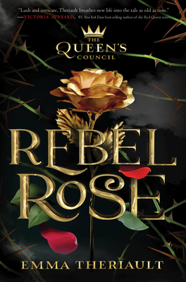 The Queen's Council Rebel Rose - Emma Theriault