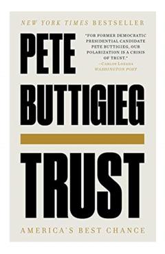 Trust: America's Best Chance - Pete Buttigieg