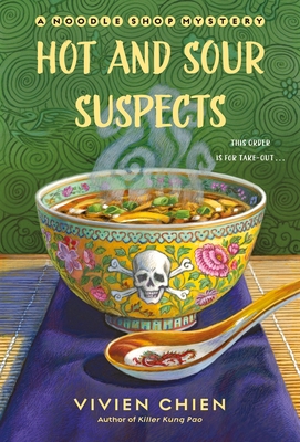 Hot and Sour Suspects: A Noodle Shop Mystery - Vivien Chien