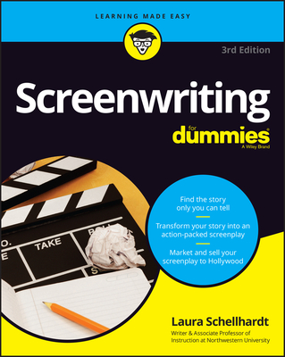 Screenwriting for Dummies - Laura Schellhardt